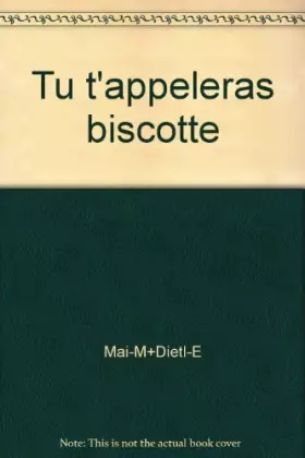 Couverture du produit · Tu t'appeleras biscotte