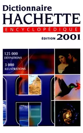 Couverture du produit · Dictionnaire Hachette encyclopédique. Edition 2001