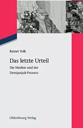 Couverture du produit · Das letzte Urteil: Die Medien und der DemjanjukProzess: Die Medien und der Demjanjuk-Prozess