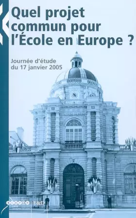 Couverture du produit · Quel projet commun pour l'Ecole en Europe ?: Journée d'étude du 17 janvier 2005