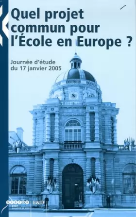 Couverture du produit · Quel projet commun pour l'Ecole en Europe ?: Journée d'étude du 17 janvier 2005