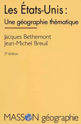 Couverture du produit · LES ETATS-UNIS : UNE GEOGRAPHIE THEMATIQUE. 2ème édition 1994