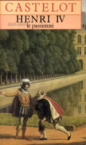 Couverture du produit · Henri IV, le passionné