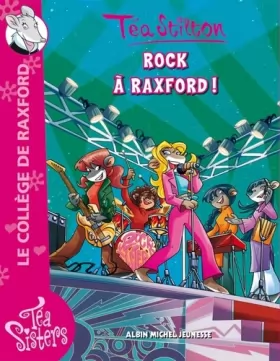 Couverture du produit · Téa Sisters - Le collège de Raxford, Tome 7 : Rock à Raxford