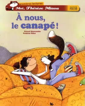 Couverture du produit · Moi, Thérèse Miaou : A nous le canapé !