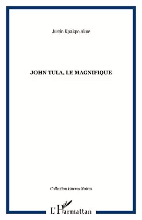 Couverture du produit · John Tula, le magnifique