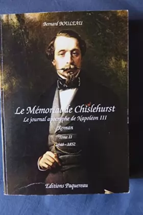 Couverture du produit · Le Mémorial De Chislehurst. Le Journal Apocryphe De Napoléon Iii Tome 2 - 1848-1852