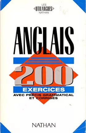 Couverture du produit · Anglais 200 exercices : Avec précis grammatical et corrigés