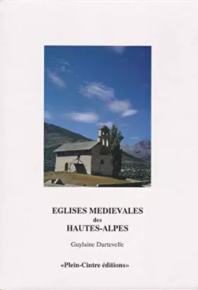 Couverture du produit · EGLISES MEDIEVALES DES HAUTES-ALPES