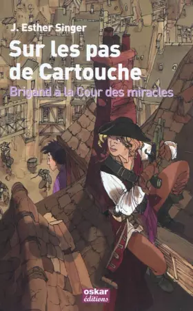 Couverture du produit · Sur les pas de Cartouche : Brigand à la cour des Miracles