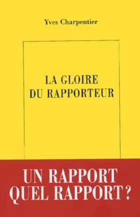 Couverture du produit · La Gloire du rapporteur