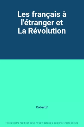 Couverture du produit · Les français à l'étranger et La Révolution