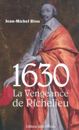 Couverture du produit · 1630 : La vengeance de Richelieu