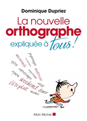 Couverture du produit · La Nouvelle Orthographe expliquée à tous