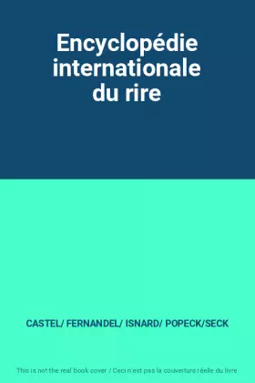 Couverture du produit · Encyclopédie internationale du rire