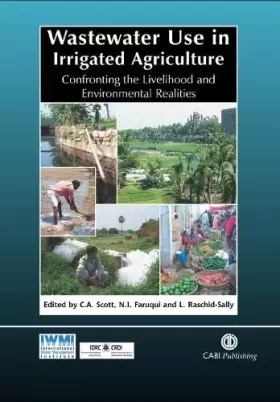 Couverture du produit · Wastewater Use in Irrigated Agriculture: Confronting the Livelihood and Environmental Realities