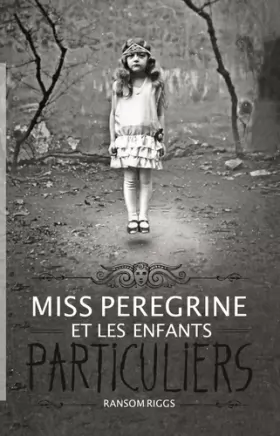 Couverture du produit · Miss Peregrine et les enfants particuliers  - tome 1 (édition avec la couverture du film)