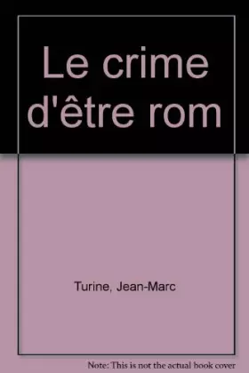 Couverture du produit · Le crime d'être rom