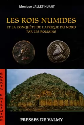 Couverture du produit · Les rois numides et la conquête de l'Afrique du Nord par les Romains