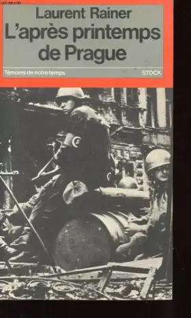 Couverture du produit · L'après Printemps de Prague. Collection Témoins de notre temps.