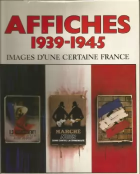 Couverture du produit · Affiches 1939-1945. Images d'une certaine France