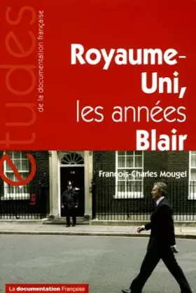 Couverture du produit · Royaume-Uni, les années Blair (Les études de la Documentation française)