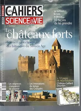 Couverture du produit · Les cahiers de Science et Vie / N°108: Les châteaux forts, sciences et techniques des bâtisseurs du moyen-age -12 pages de reco