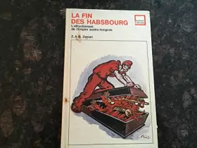 Couverture du produit · La fin des Habsbourg (L'effondrement de l'Empire austro-hongrois)