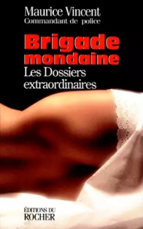 Couverture du produit · BRIGADE MONDAINE. Les dossiers extraordinaires