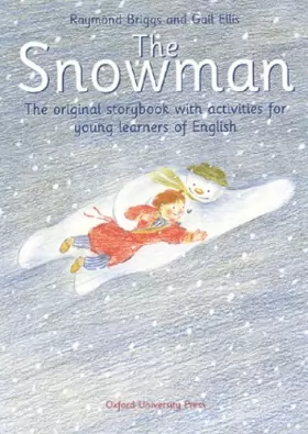 Couverture du produit · The Snowman. : The original storybook with activities for young learners of English