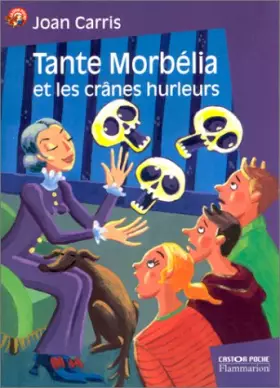 Couverture du produit · Tante Morbélia et les crânes hurleurs