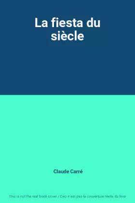 Couverture du produit · La fiesta du siècle