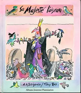Couverture du produit · Sa Majesté l'oiseau - Illustrations de Tony Ross