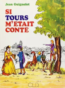 Couverture du produit · SI TOURS M'ETAIT CONTE
