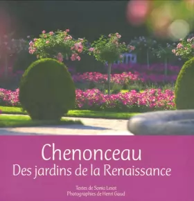 Couverture du produit · Chenonceau : Des jardins de la Renaissance