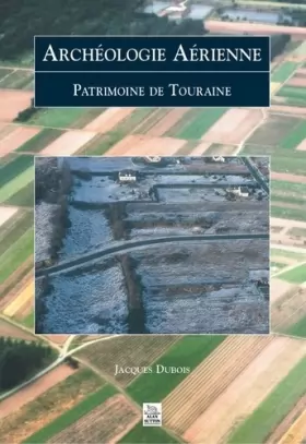 Couverture du produit · Archéologie Aérienne - Touraine