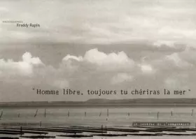 Couverture du produit · "Homme libre, toujours tu chériras la mer"