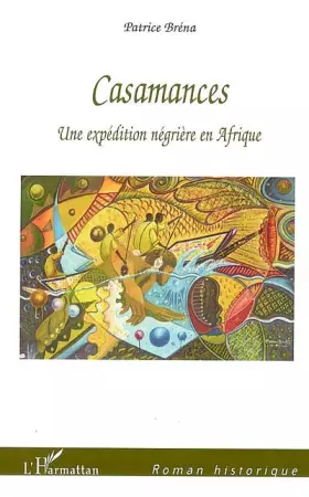 Couverture du produit · Casamances : Une expédition négrière en Afrique