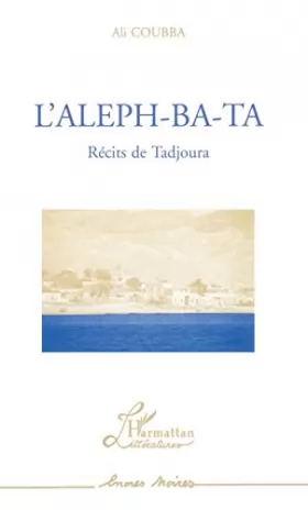 Couverture du produit · L'aleph-Ba-Ta: Récits de Tadjoura