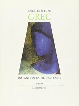 Couverture du produit · Grec : Instants de la vie d'un saint