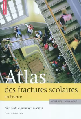 Couverture du produit · Atlas des fractures scolaires en France : Une école à plusieurs vitesses