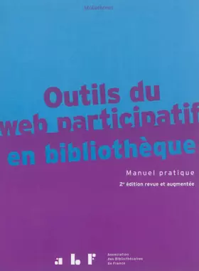 Couverture du produit · Outils du web participatif en bibliothèque : Manuel pratique