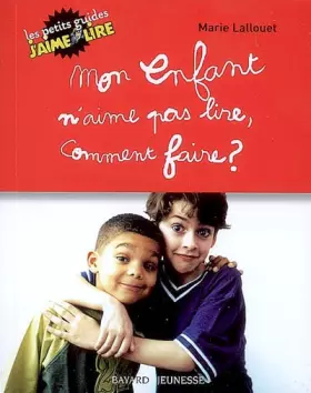 Couverture du produit · Mon enfant n'aime pas lire, comment faire?