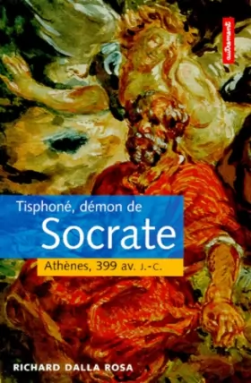 Couverture du produit · Tisphoné, démon de Socrate, Athènes, 399 av. J.-C.