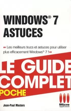 Couverture du produit · Windows 7 astuces: Le guide complet poche