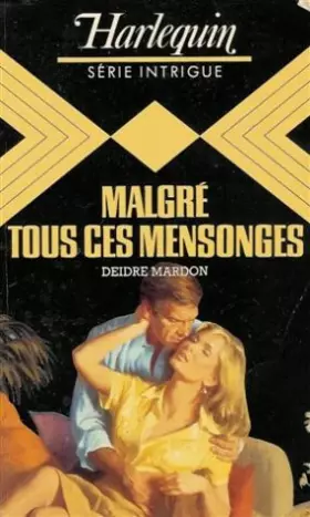 Couverture du produit · Malgrè tous ces mensonges : Collection : Harlequin série intrigue n° 7