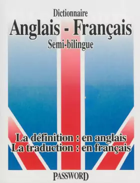 Couverture du produit · PASSWORD DICTIONNAIRE ANGLAIS/FRANCAIS SEMI-BILINGUE