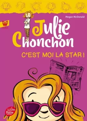 Couverture du produit · Julie Chonchon - Tome 4 - C'est moi la star !