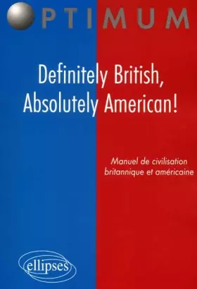 Couverture du produit · Definitely British, Absolutely American! - Manuel de civilisation britannique et américaine