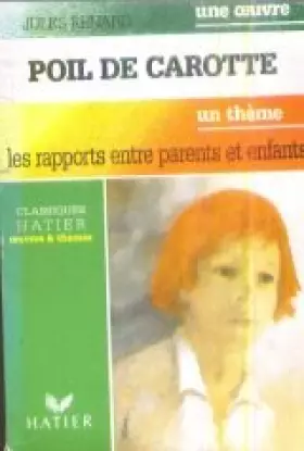 Couverture du produit · Poil de carotte : [extraits], une oeuvre, un thème